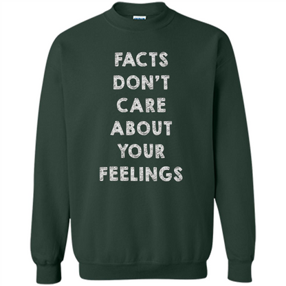 Facts Don't Care About Your Feelings T-Shirt