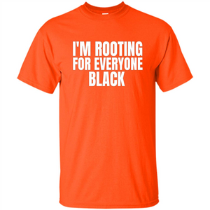 I'm Rooting For Everyone Black T-Shirt