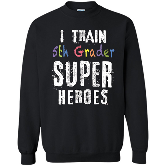 Teacher Gift T-shirt I Train 5th Grader Superheroes T-Shirt Black