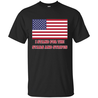 I Stand For The Star And Stripes American Flag T-shirt Black