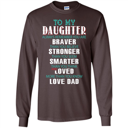 Daughter T-shirt To My Daughter Always Remember You Are Braver Than You Believe Dark Chocolate