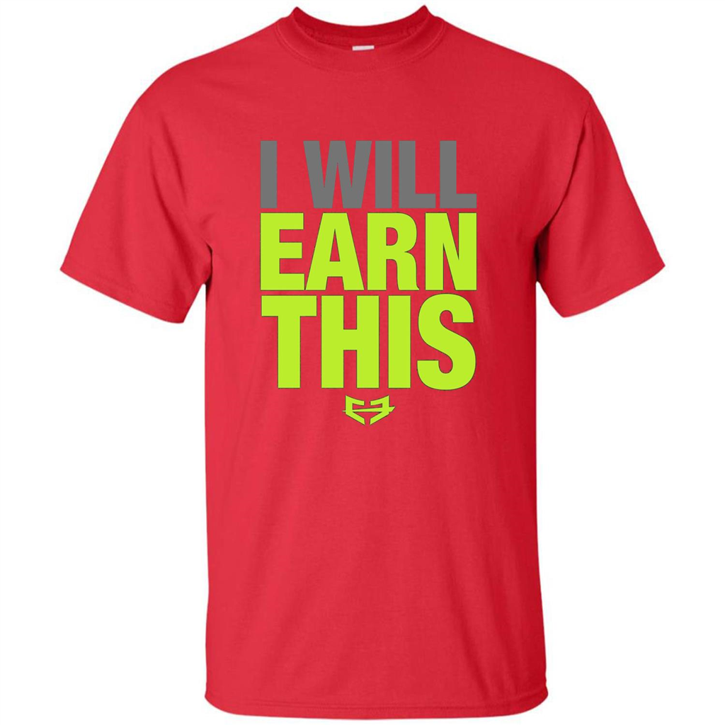 I Will Earn This T-shirt Red