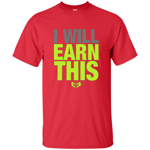 I Will Earn This T-shirt