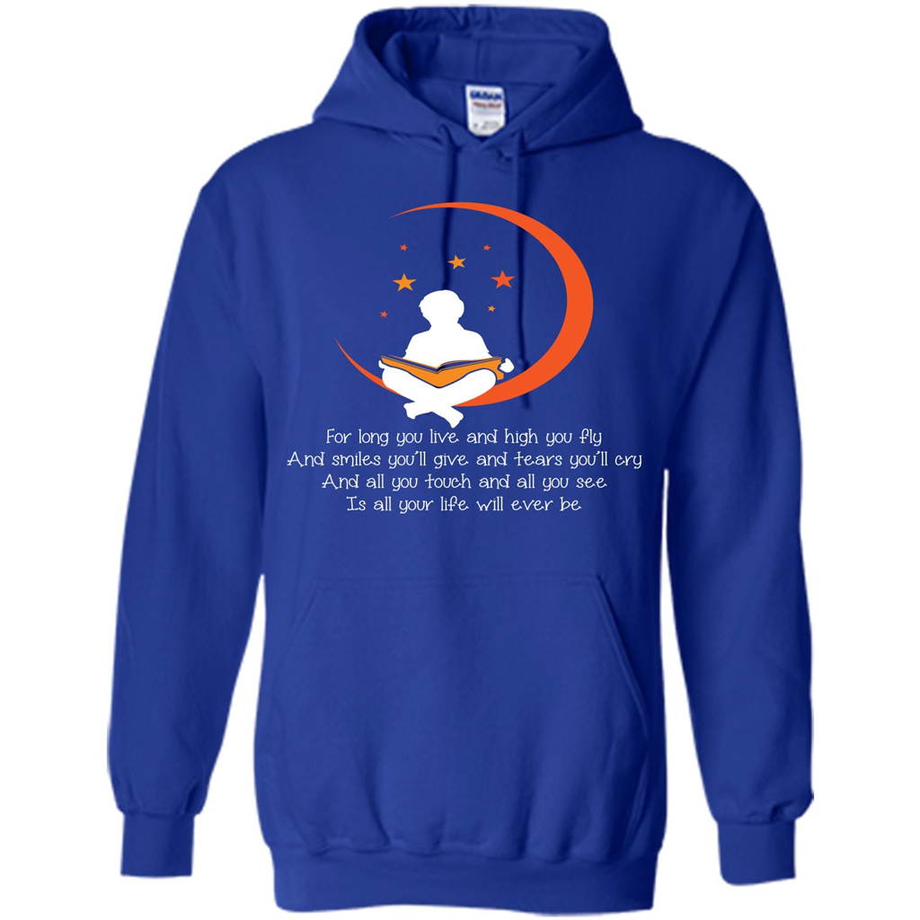 For Long You Live And High You Fly And Smiles You’ll Give T-shirt Royal