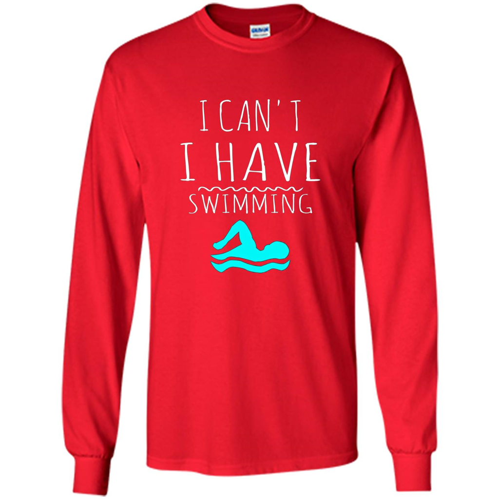 SwimmingT Shirt I Can't I have Swimming Red