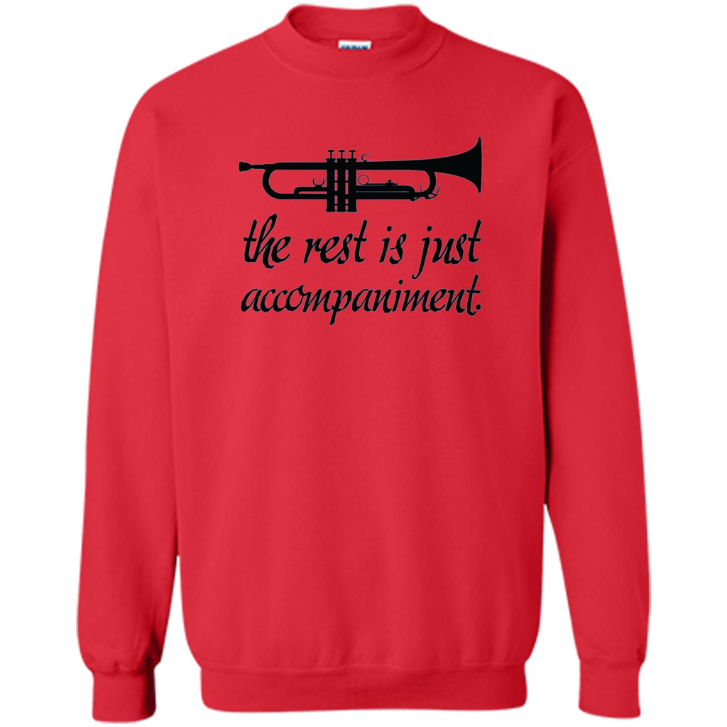 Funny Trumpet Music T-shirt The Rest Is Just Accompaniment