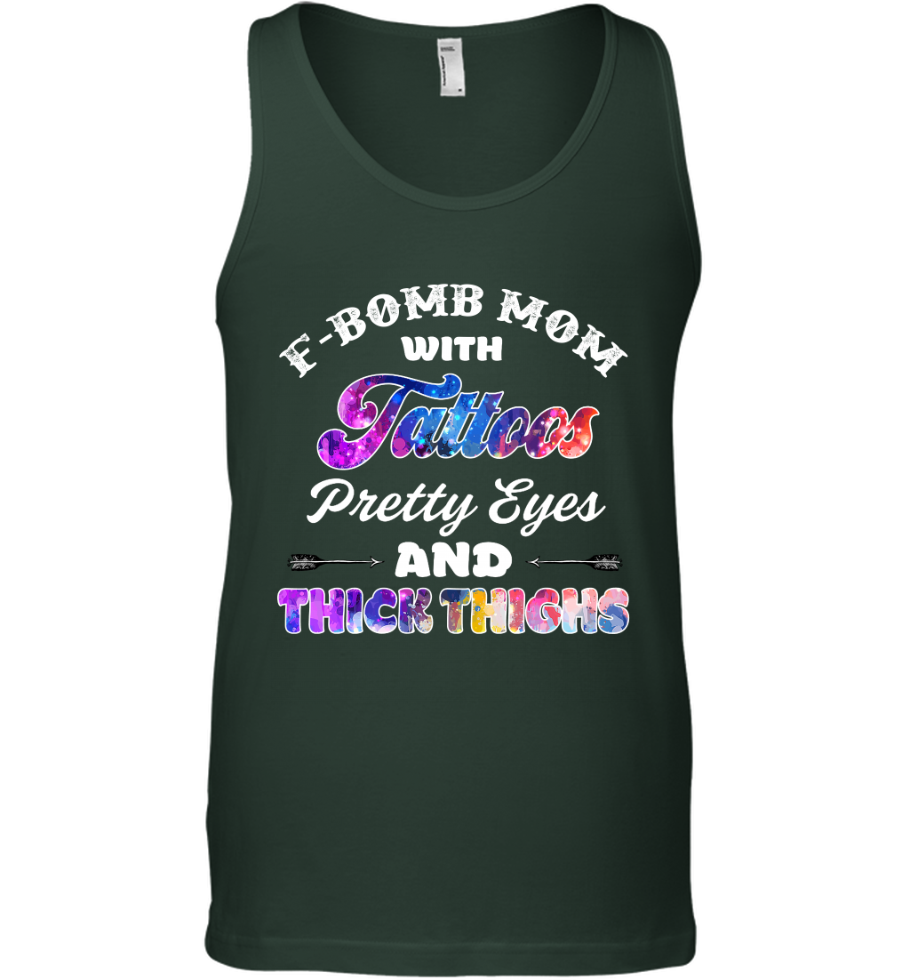 F Bomb Mom With Tattoos Pretty Eyes And Thick Thighs Shirt Tank Top Forest Green