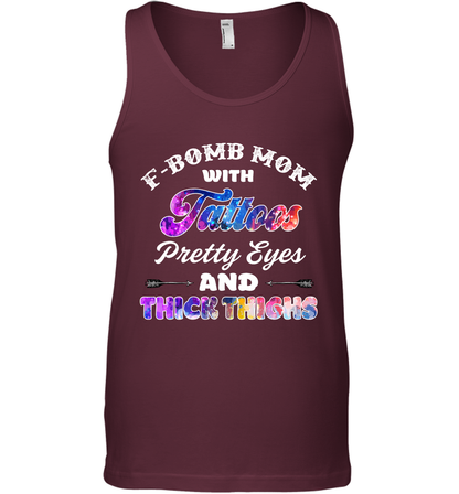 F Bomb Mom With Tattoos Pretty Eyes And Thick Thighs Shirt Tank Top Maroon