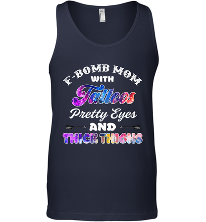 F Bomb Mom With Tattoos Pretty Eyes And Thick Thighs Shirt Tank Top Navy