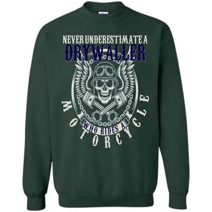 Never Underestimate A Drywaller Who Rides Motorcycles T-shirt Forest Green