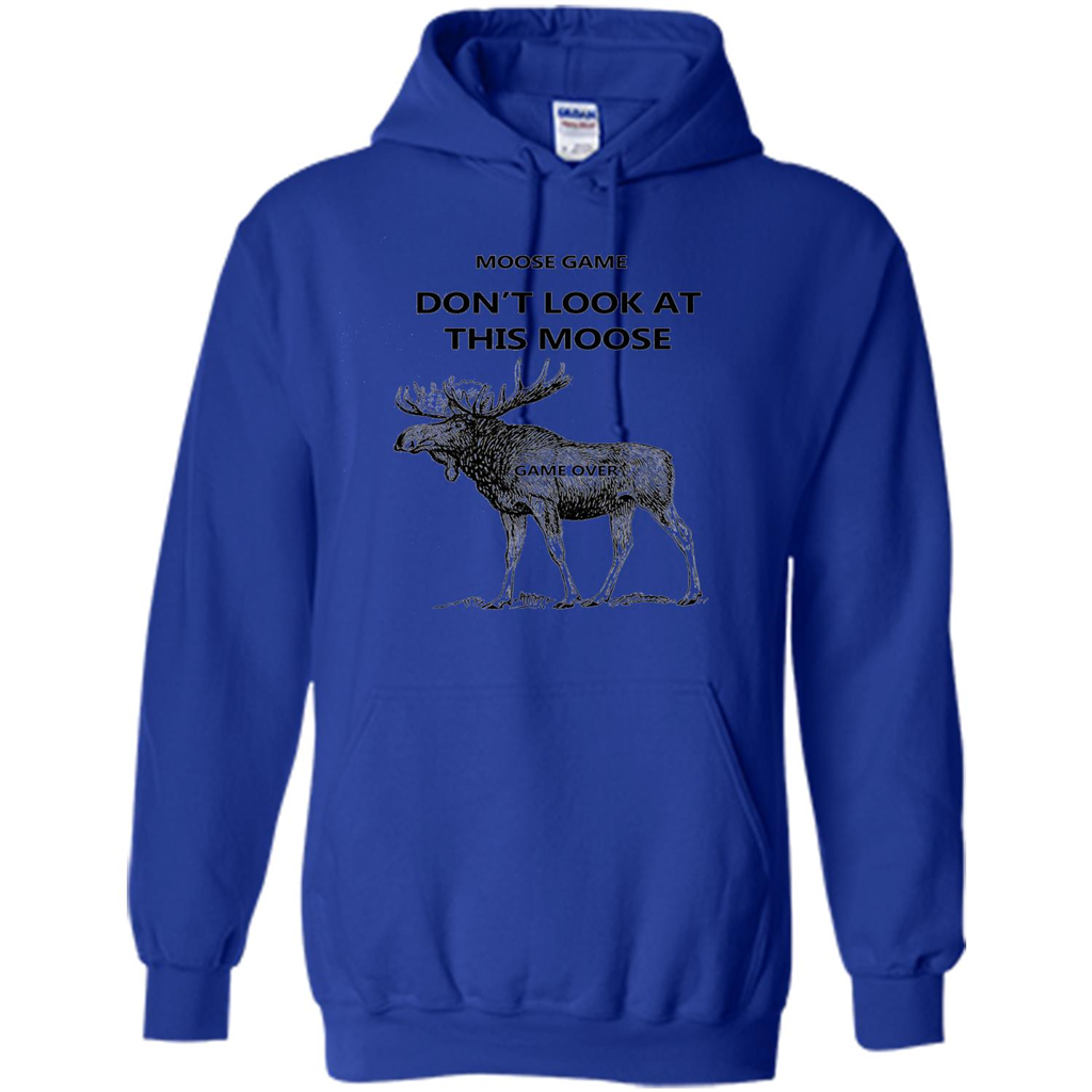 Moose Game Don't Look at This Moose Funny T-shirt Royal