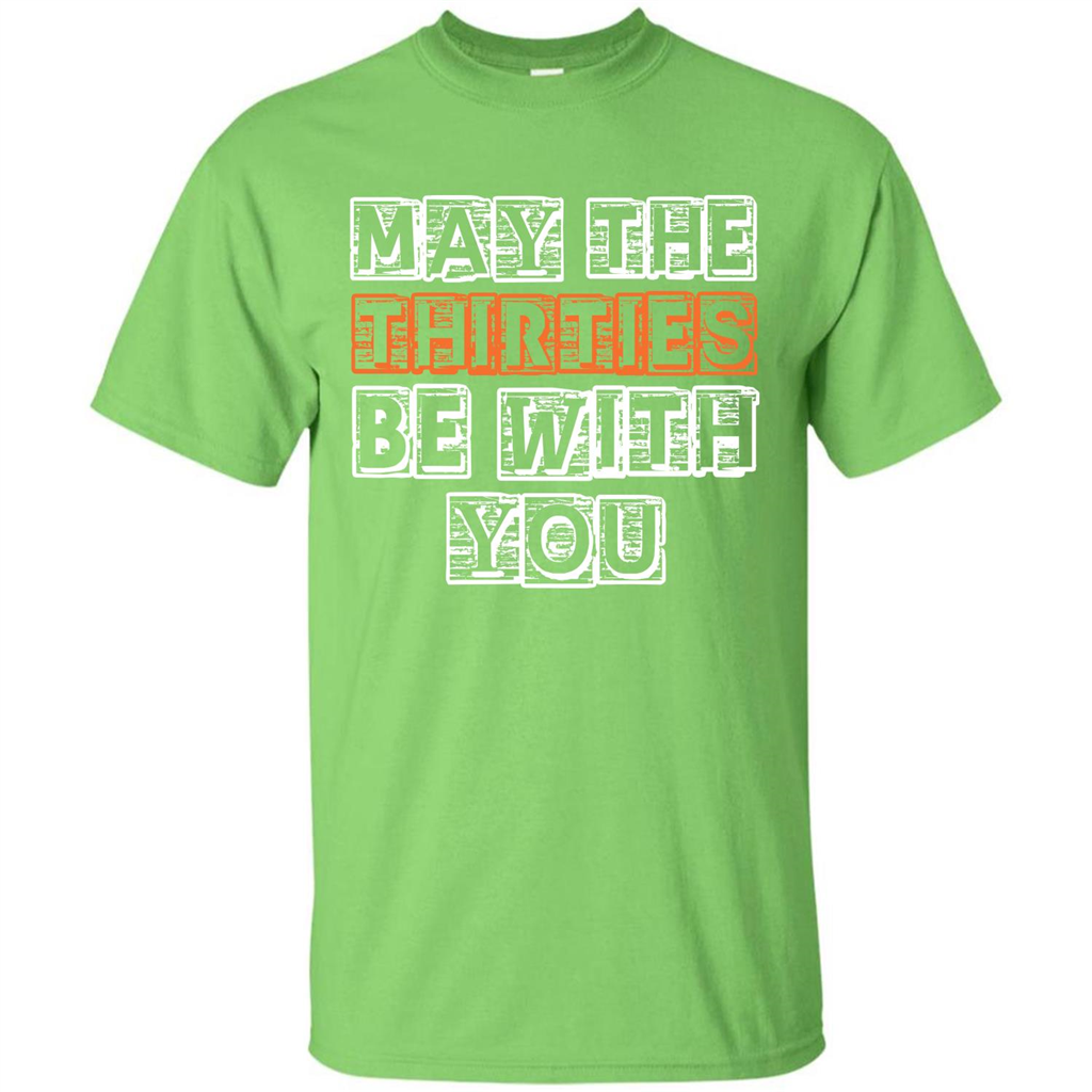 Birthday Gift T-shirt May The Thirties Be With You T-shirt Lime