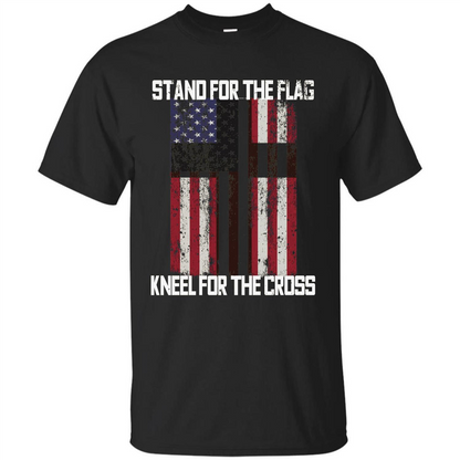 American T-shirt Stand For The Flag Kneel For The Cross Black