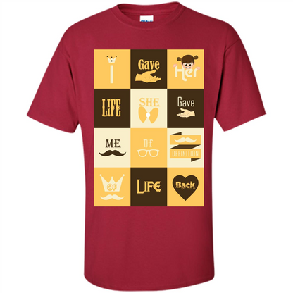 Mommy T-shirt I Gave Her Life. She Gave Me The Definition Of Life Back Cardinal