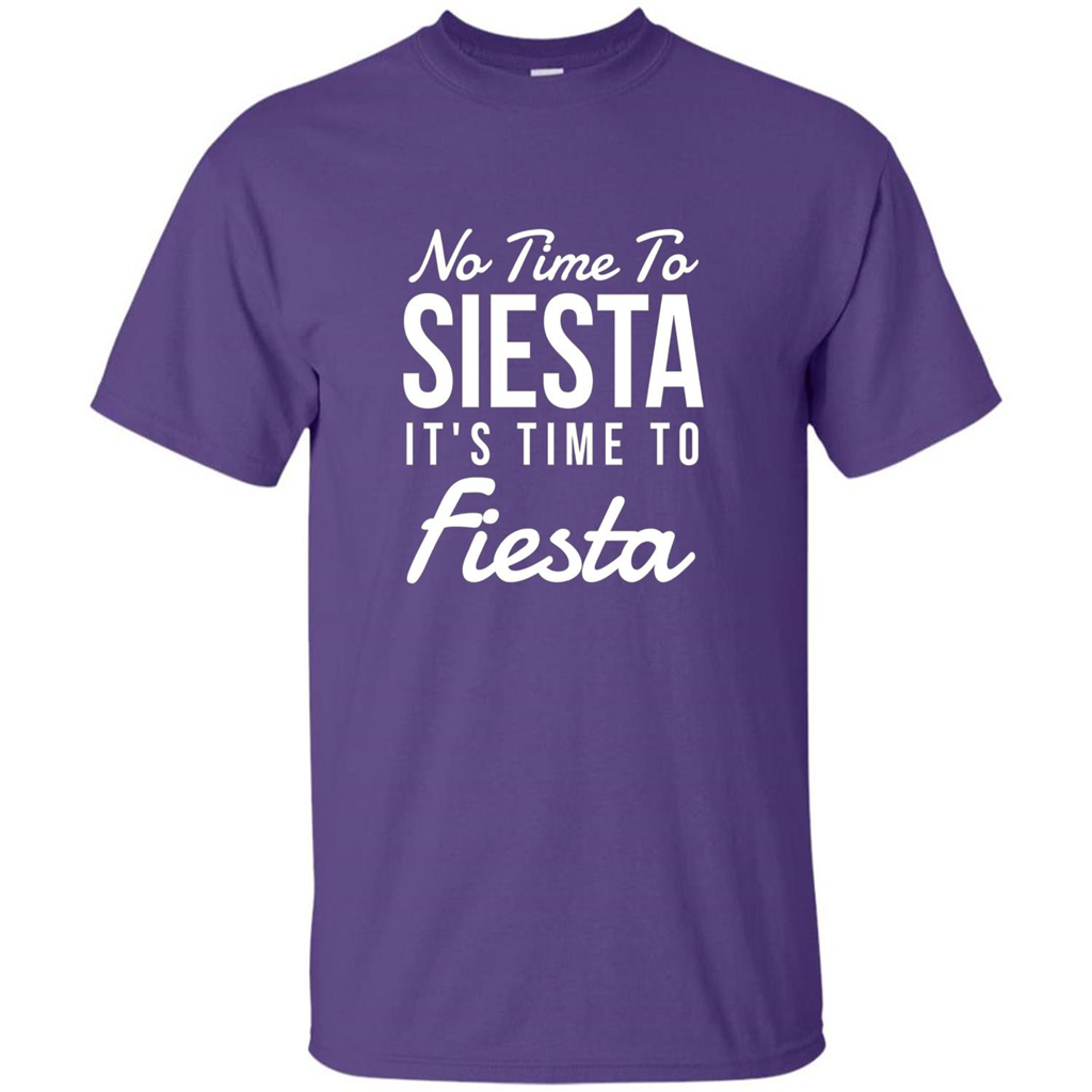 No Time To Siesta It's Time To Fiesta T-shirt Purple
