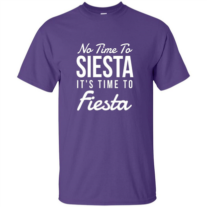 No Time To Siesta It's Time To Fiesta T-shirt Purple