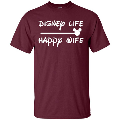 Wife T-shirt Disney Life Happy Wife T-shirt Maroon
