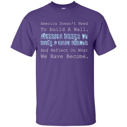 American T-shirt America Doesn't Need To build A Wall Purple