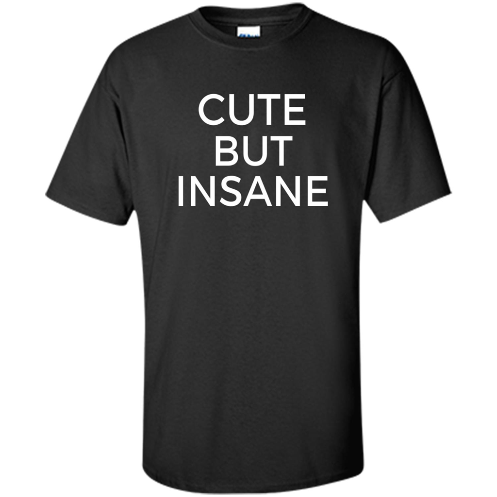 Cute But Insane T-shirt Black