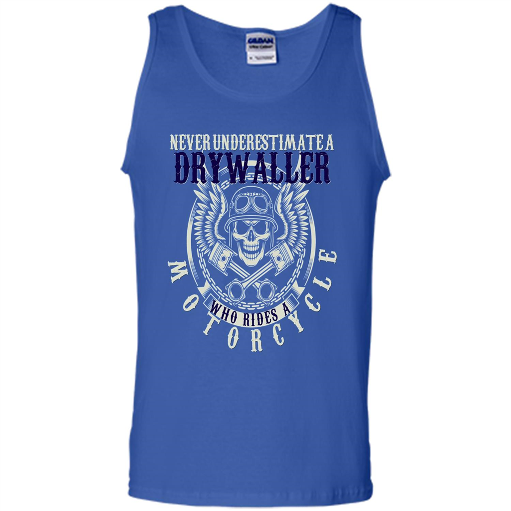 Never Underestimate A Drywaller Who Rides Motorcycles T-shirt Royal
