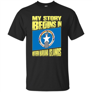 Story Begins In Northern Mariana Islands T-Shirt