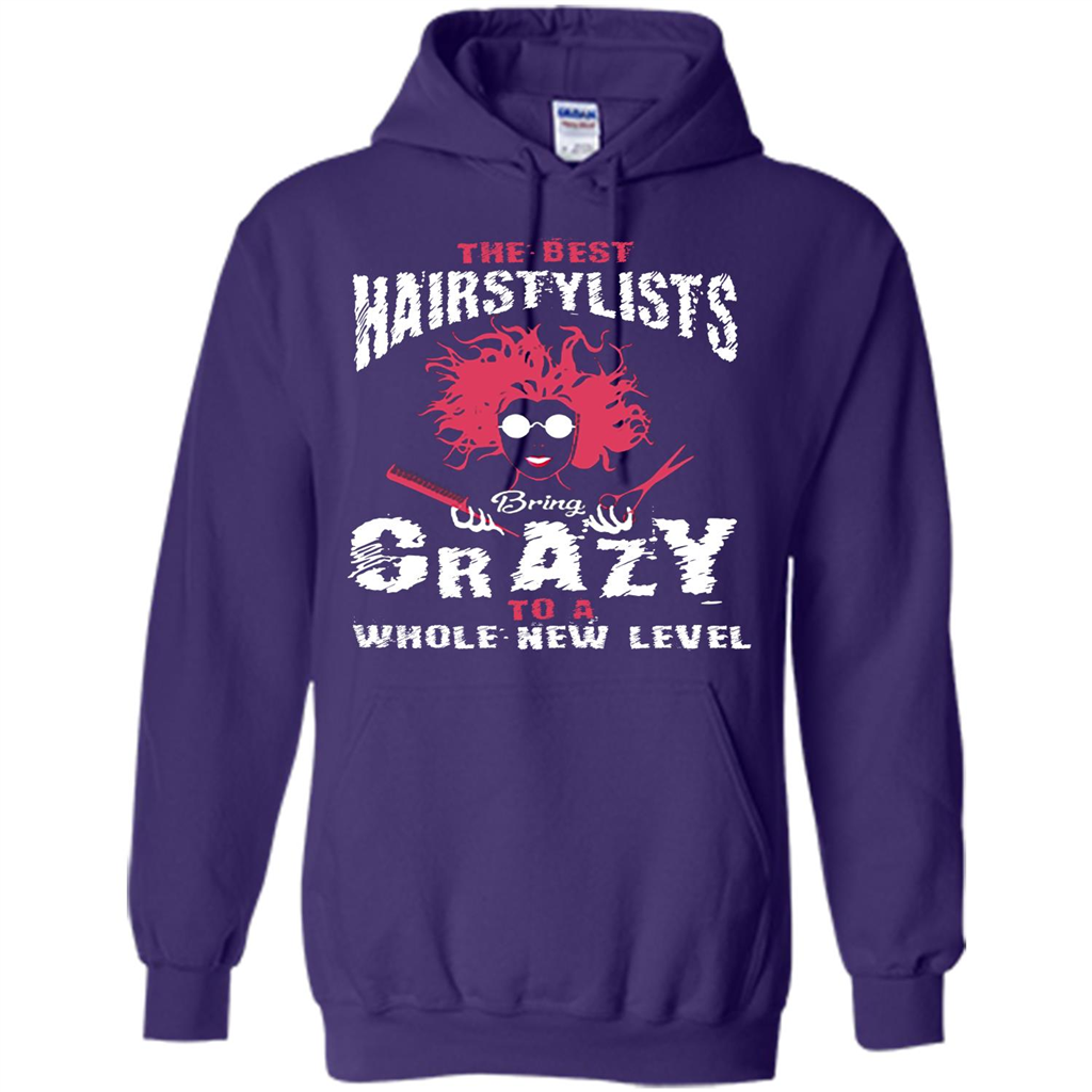Hairstylist T-shirt The best Hairstylists Bring Crazy T-shirt