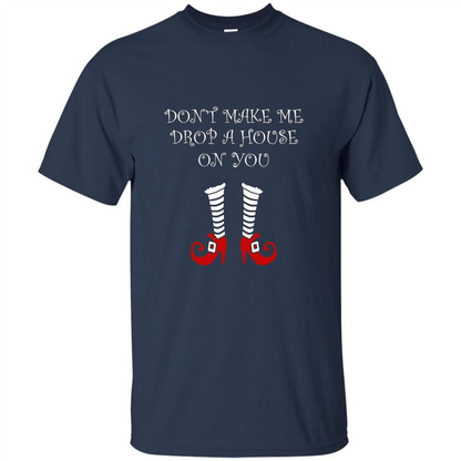 Funny Halloween T-shirt Don't Make Me Drop A House On You Navy