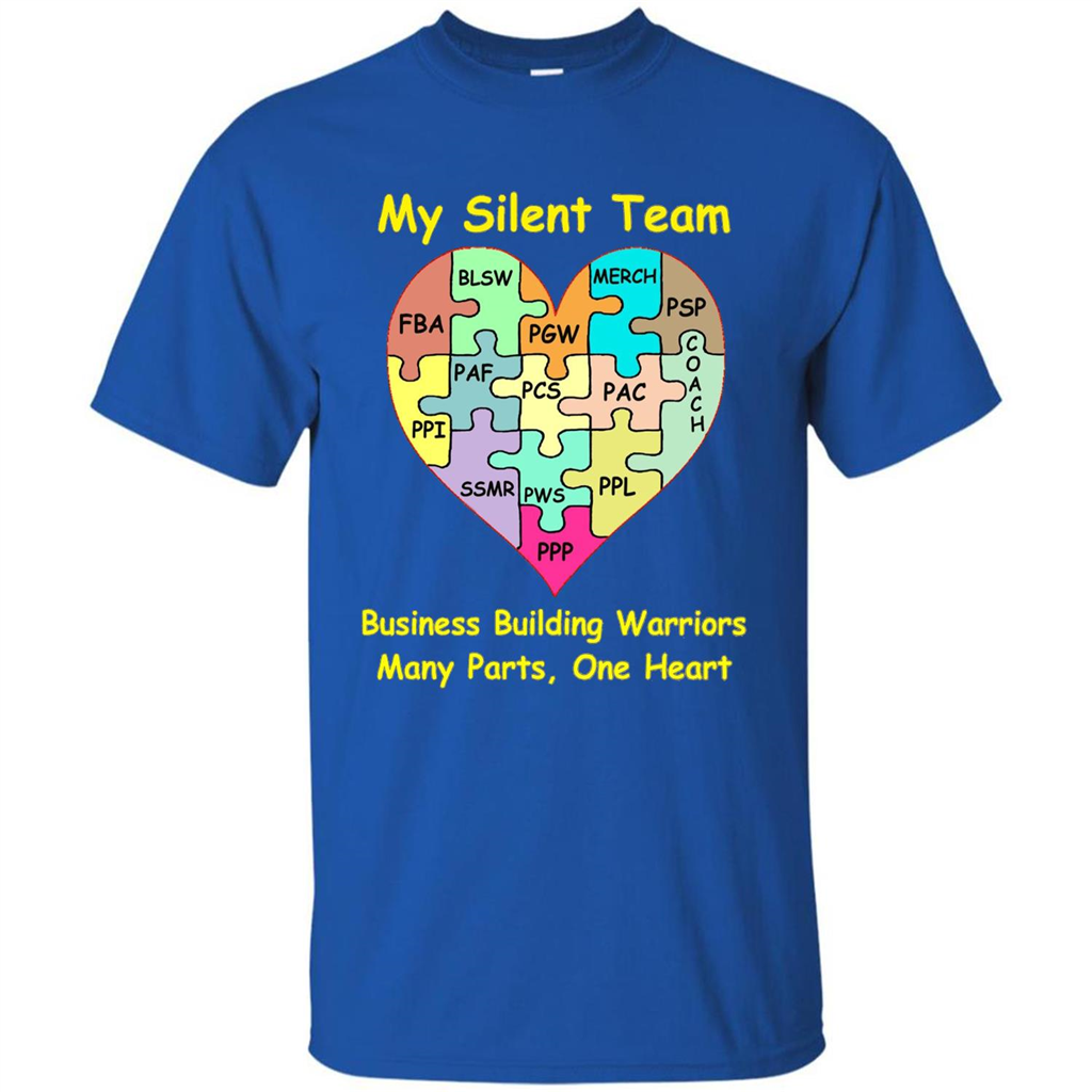 Business Building Warriors T-shirt My Silent Team Many Parts, One Heart Royal
