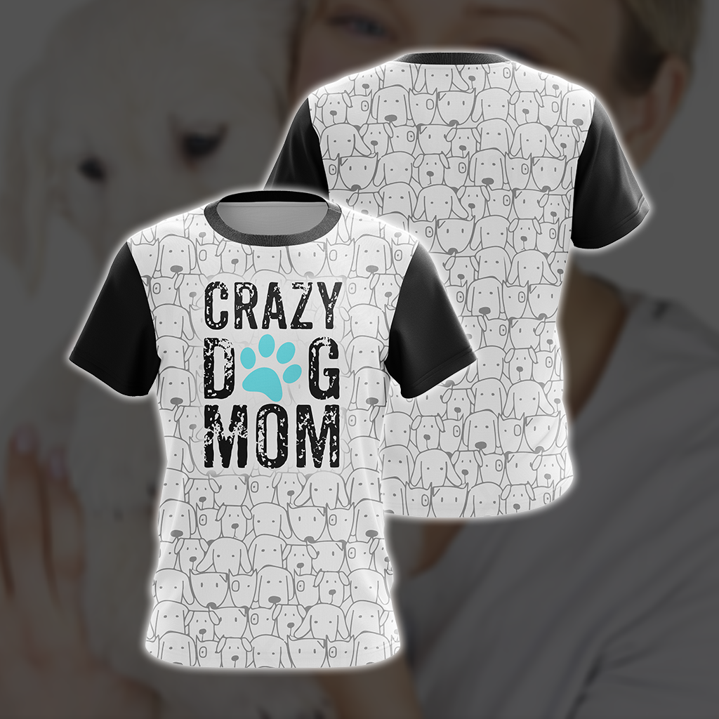 Crazy Dog Mom Mommy Family  Unisex 3D T-shirt