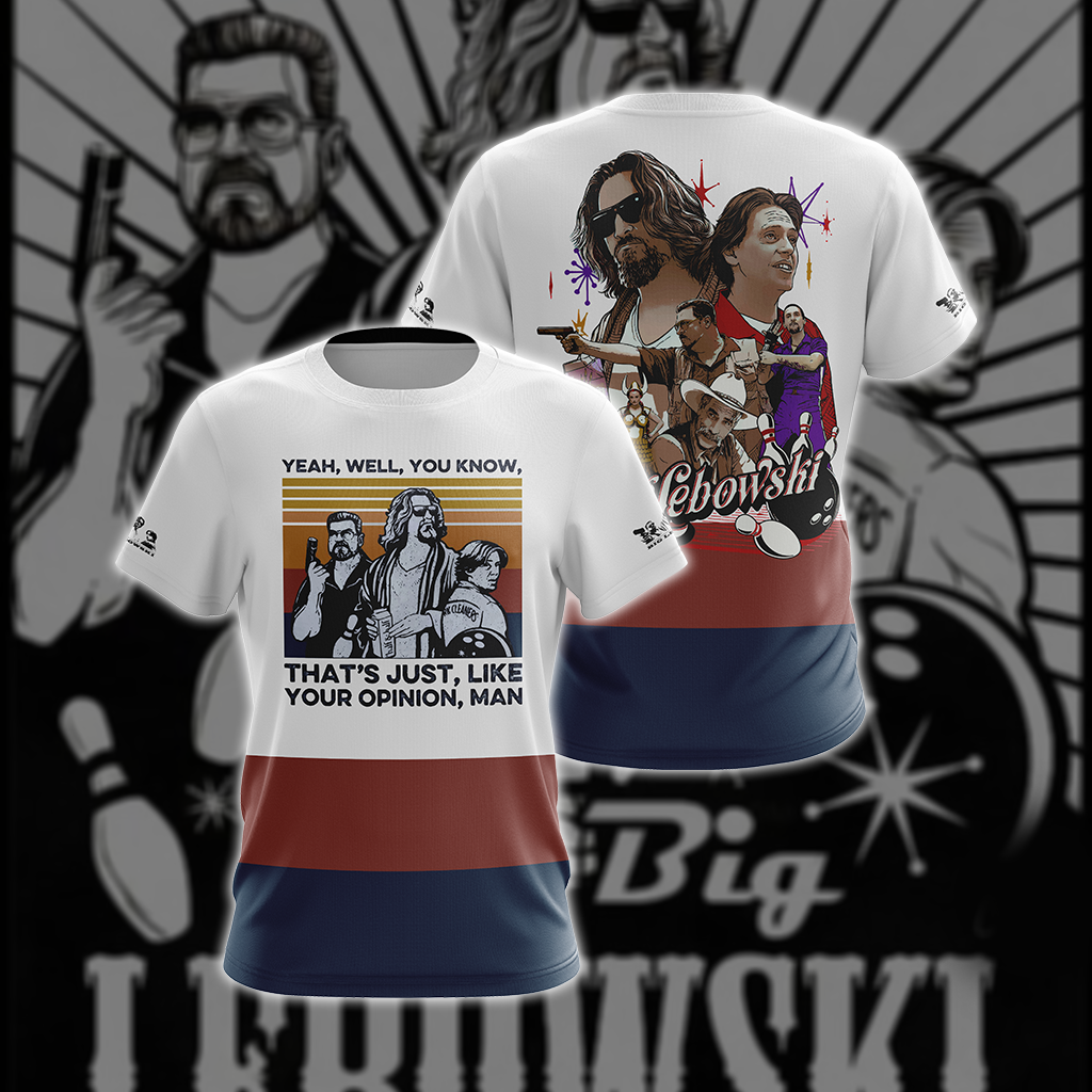 The Big Lebowski: That Just, Like Your Opinion Man Unisex 3D T-shirt T-shirt