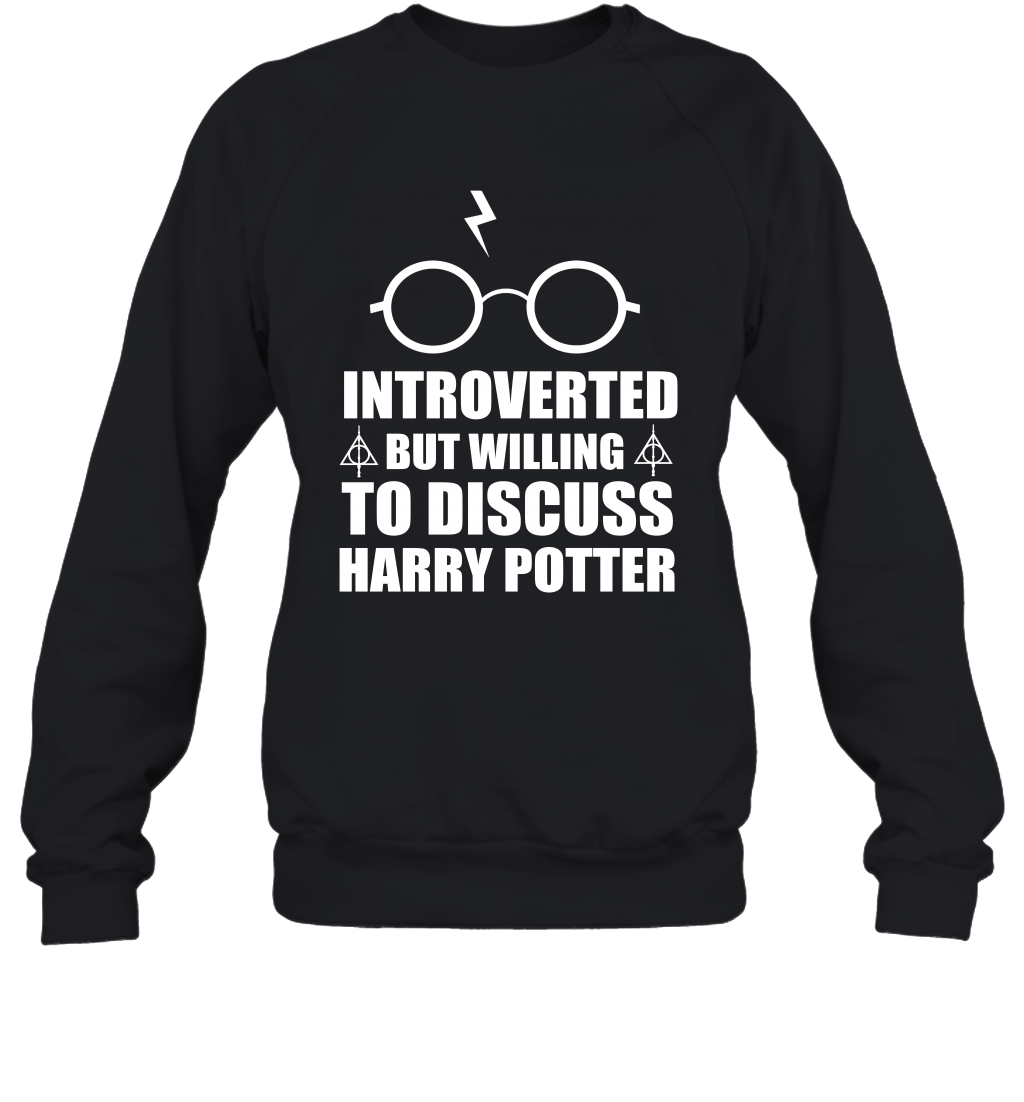 Introverted But Willing To Discuss Harry Potter Sweatshirt Sweatshirt Black
