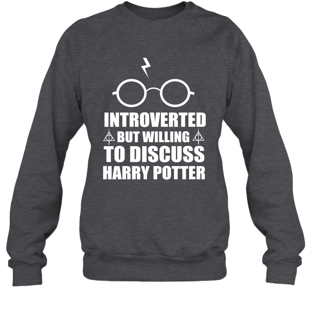 Introverted But Willing To Discuss Harry Potter Sweatshirt Sweatshirt Dark Heather