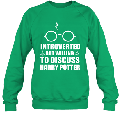 Introverted But Willing To Discuss Harry Potter Sweatshirt Sweatshirt Irish Green