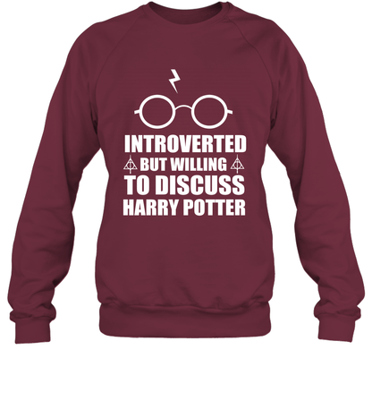 Introverted But Willing To Discuss Harry Potter Sweatshirt Sweatshirt Maroon