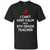 I Can't Keep Calm I'm A 8th Grade Teacher T-shirt