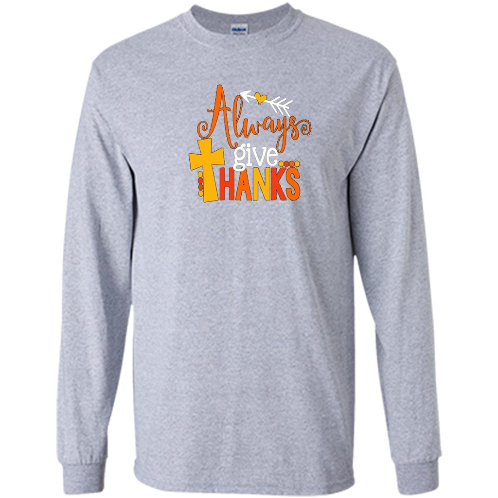Cute Kids Thanksgiving Shirt - Always Give Thanks T-Shirt Sport Grey