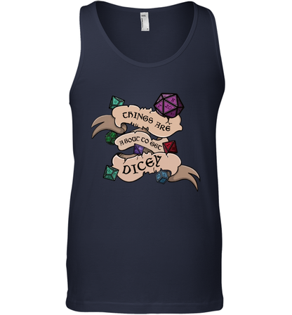Things Are About To Get Dicey Shirt Tank Top Tank Top Navy