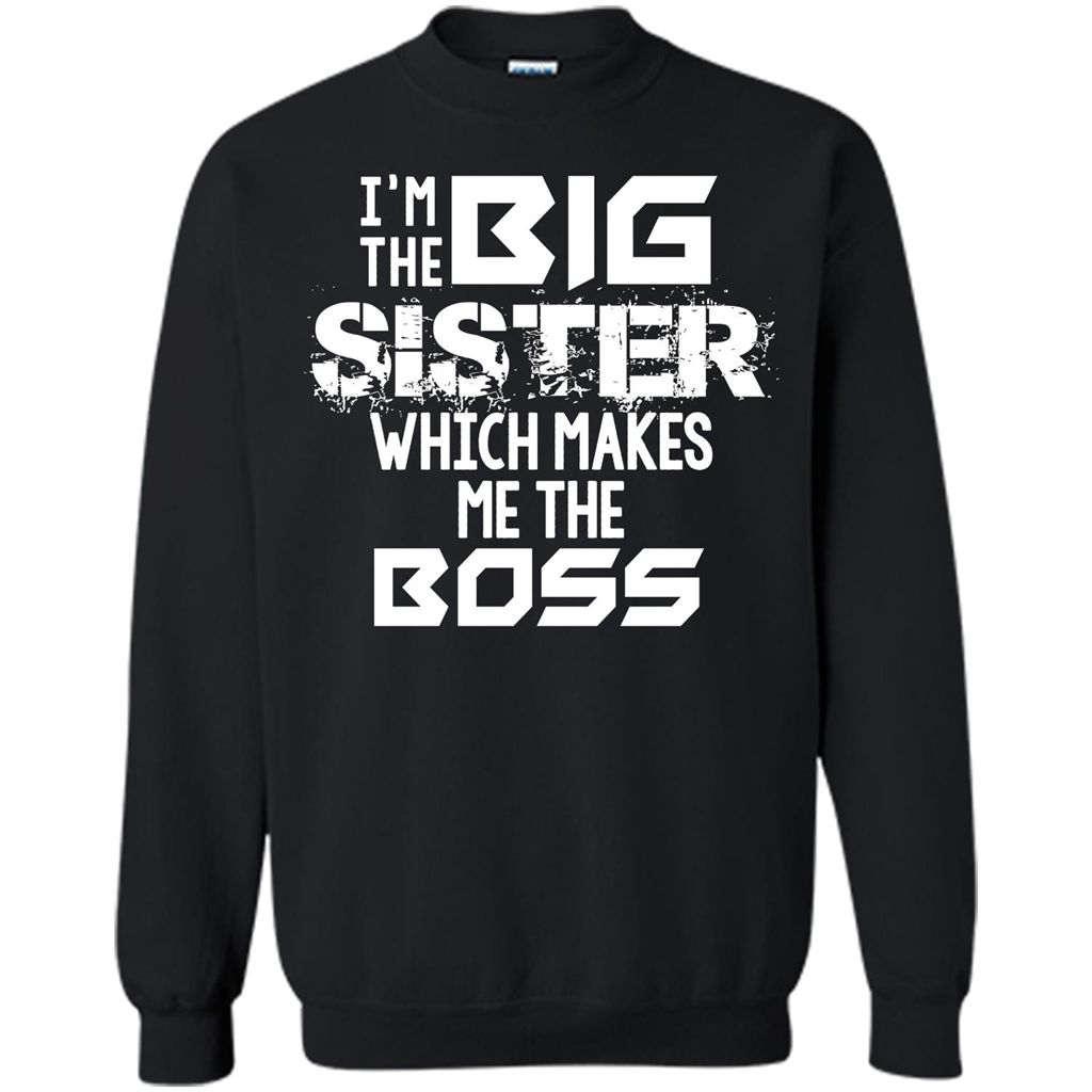 Family T-shirt I’m The Big Sister Which Makes Me The Boss T-shirt Black