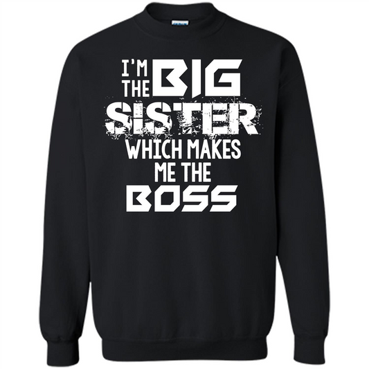 Family T-shirt I’m The Big Sister Which Makes Me The Boss T-shirt Black