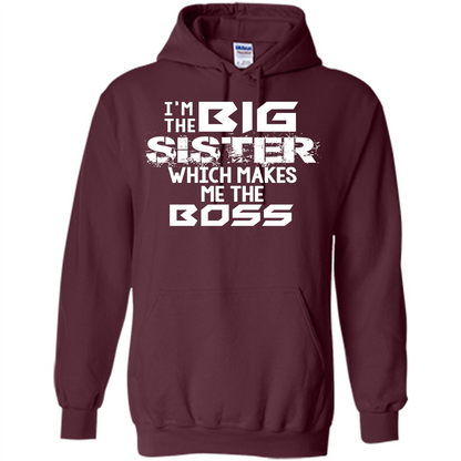 Family T-shirt I’m The Big Sister Which Makes Me The Boss T-shirt Maroon