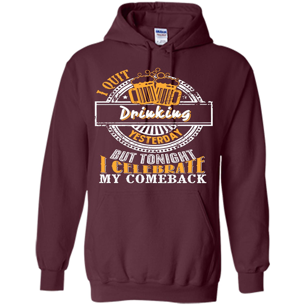 Beer T-shirt I Quit Drinking Yesterday But Maroon