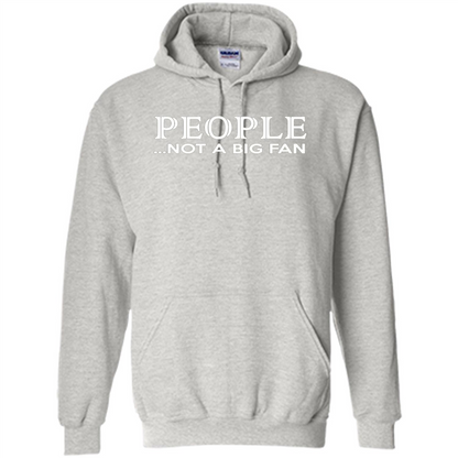 People Not a Big Fan shirt Funny Graphic T-shirt Ash