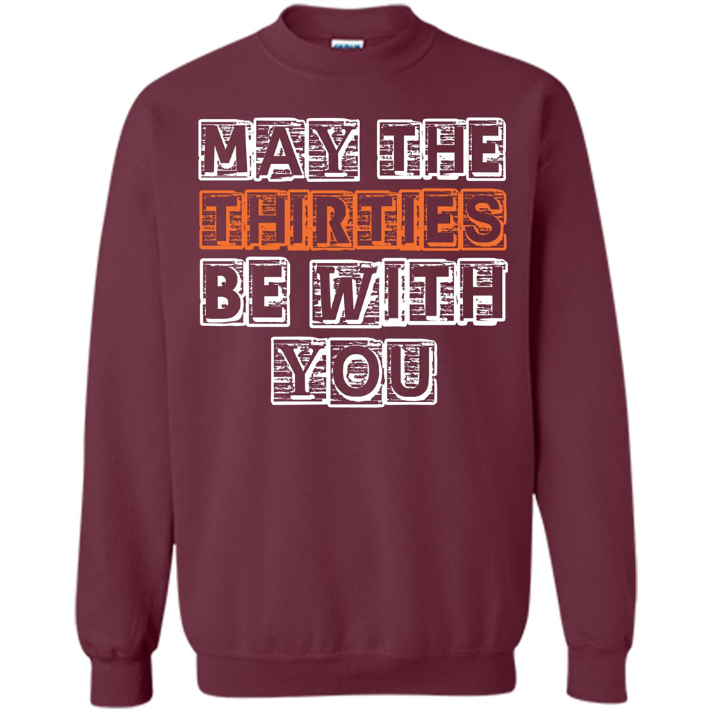 Birthday Gift T-shirt May The Thirties Be With You T-shirt Maroon
