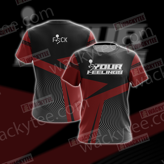 F* Your Feelings Unisex 3D T-shirt