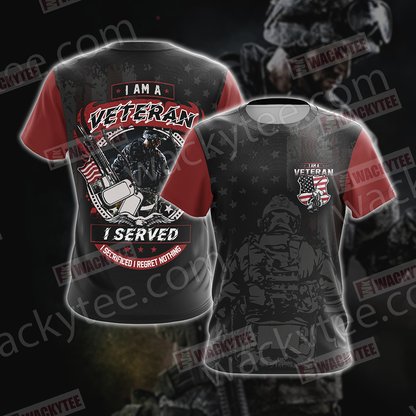 I Am A Veteran I Served I Secrificed I Regret Nothing Unisex 3D T-shirt