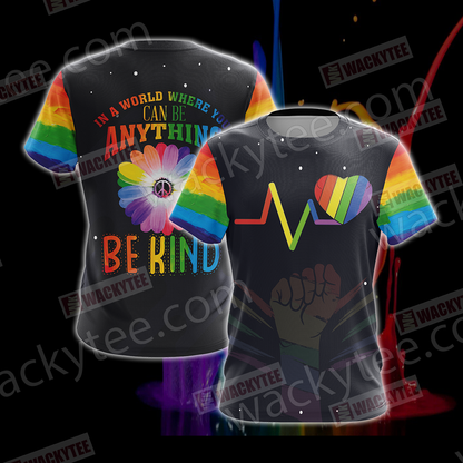 LGBT - In The World Where You Can Be Anything Be Kind Unisex 3D T-shirt