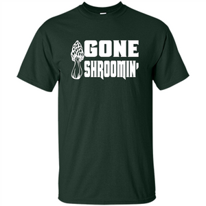 Gone Shroomin T-shirt Mushroom Gift