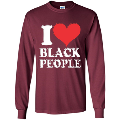 I love black People T-shirt Black is Beautiful Black Pride