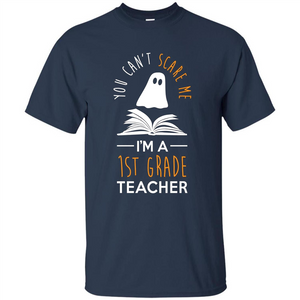 Halloween T-shirt Can't Scare Me, I'm A 1st Grade T-shirt