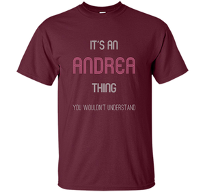 It's An Andrea Thing: Funny Personalized First Name T-Shirt shirt